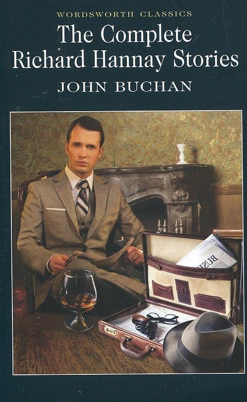 The Complete Richard Hannay Stories