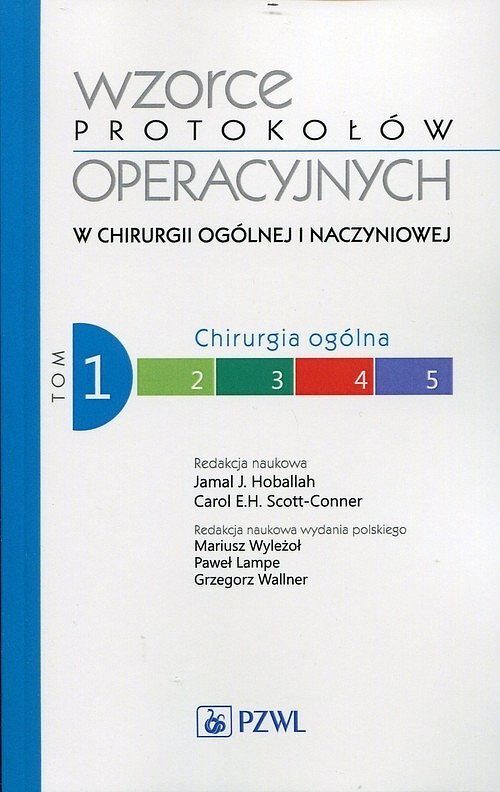 Wzorce protokołów operacyjnych w chirurgii ogólnej i naczyniowej. Tom 1
