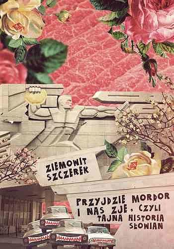 Przyjdzie Mordor i nas zje, czyli tajna historia Słowian
