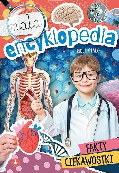 Moje ciało. Mała encyklopedia