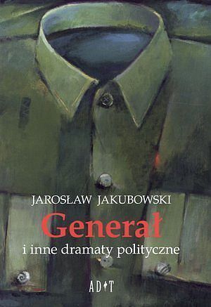 Generał i inne dramaty polityczne
