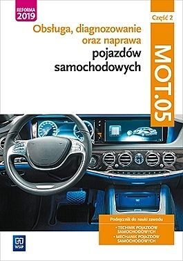 Obsługa, diagnozowanie oraz naprawa pojazdów samochodowych kwalifikacja mot. 05 część 2