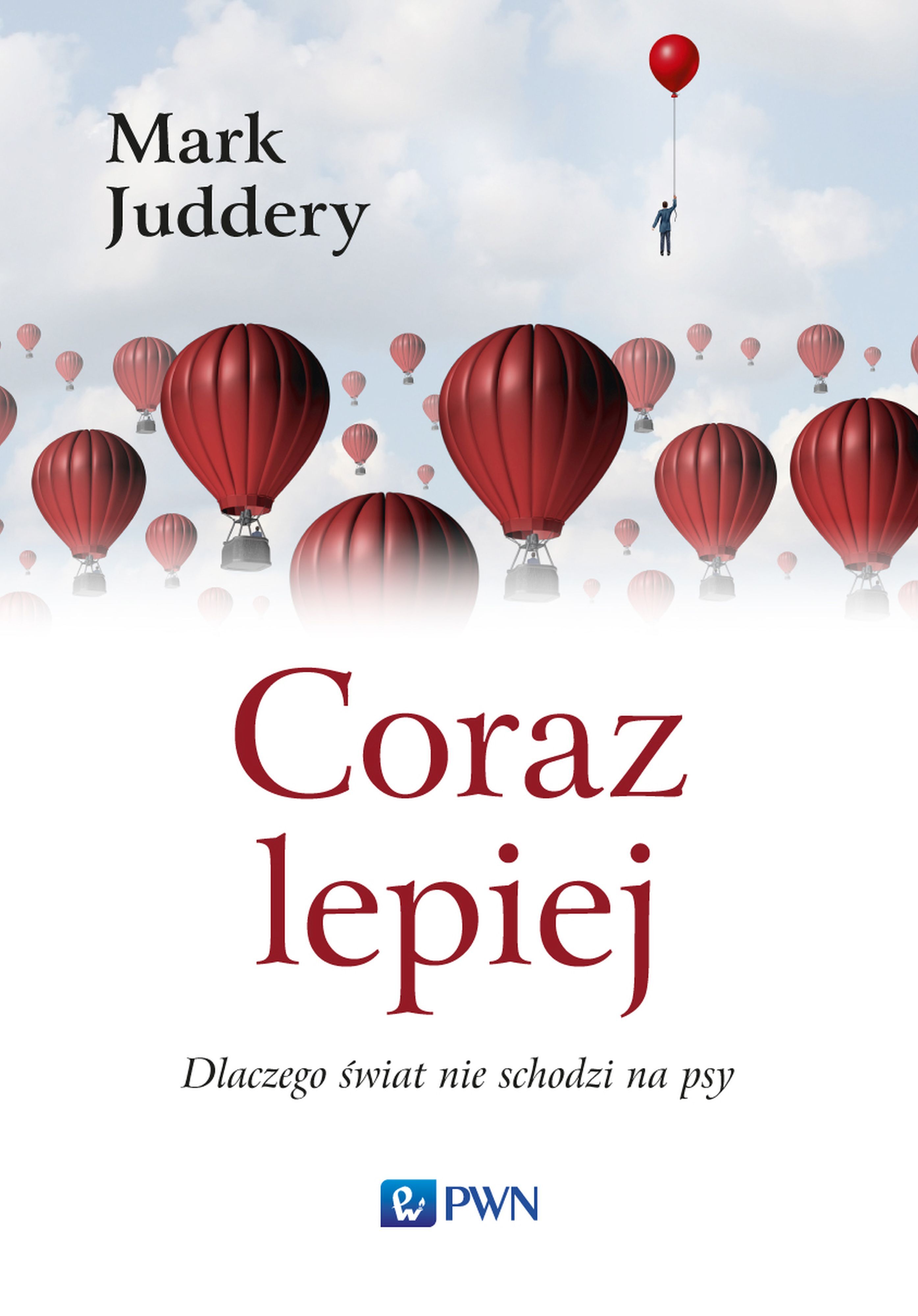 Coraz lepiej. Dlaczego świat nie schodzi na psy
