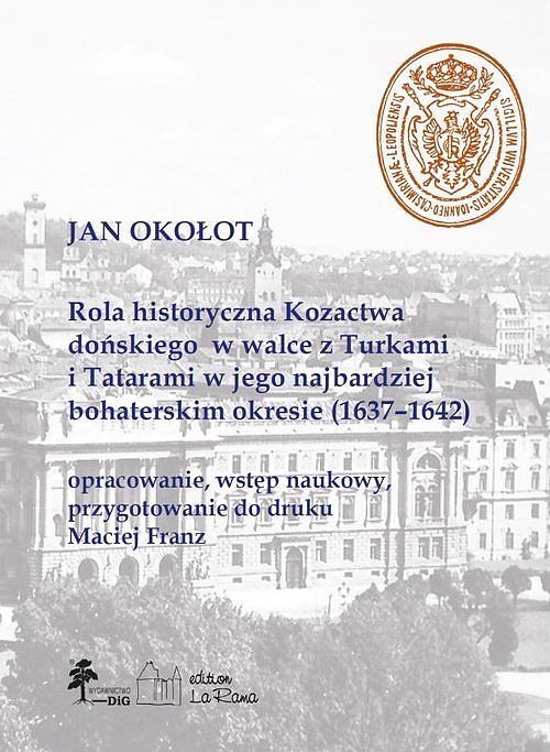 Rola historyczna Kozactwa dońskiego w walce z Turkami i Tatarami w jego najbardziej bohaterskim okre