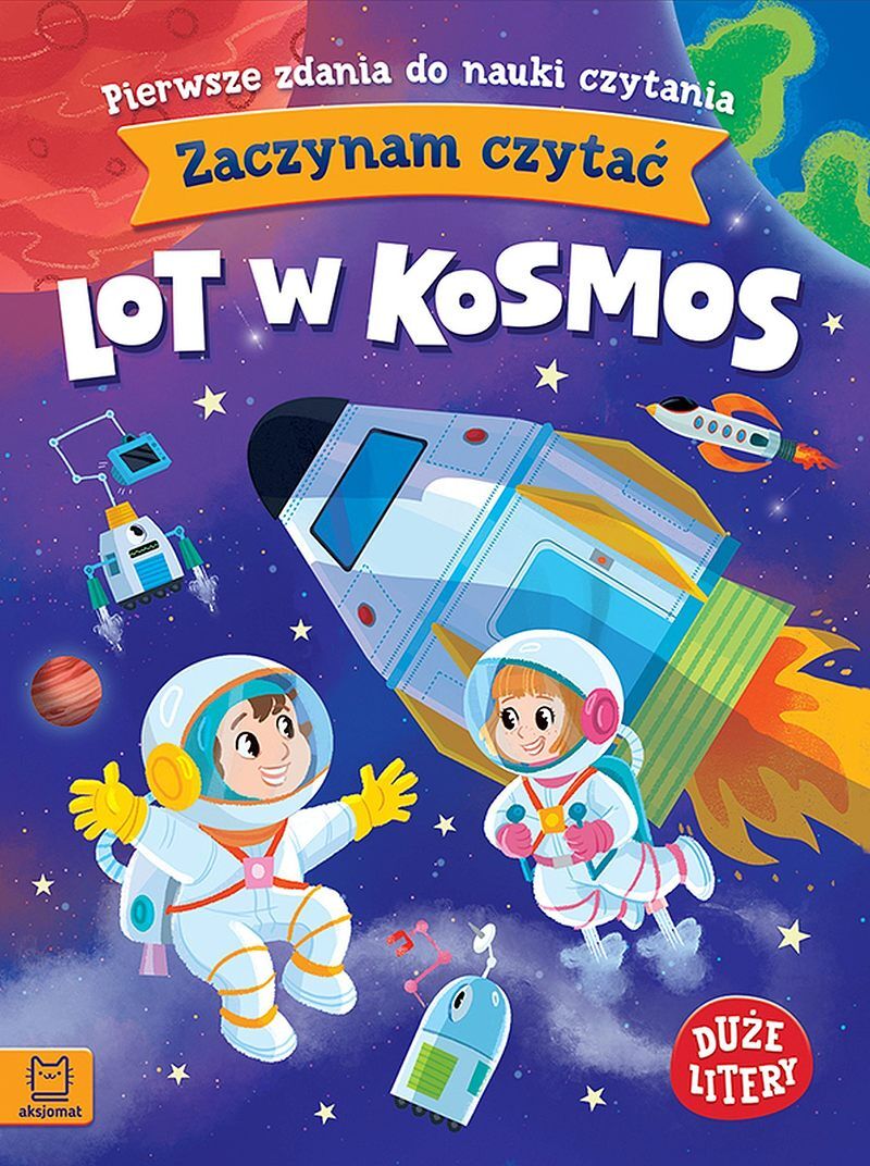 Zaczynam czytać. Duże litery. Pierwsze zdania do nauki czytania. Lot w kosmos