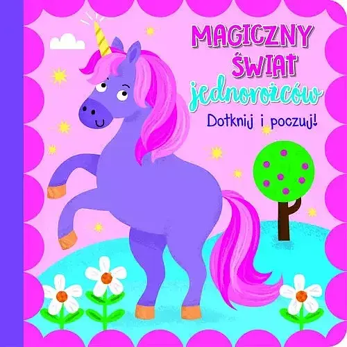 Dotknij i poczuj. Magiczny świat jednorożców