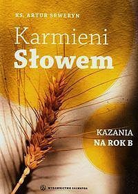 Karmieni słowem. Kazania na rok B