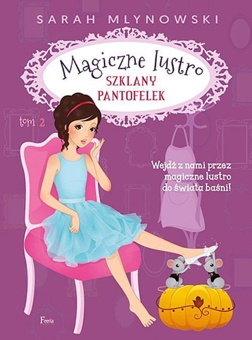 Szklany pantofelek. Tom 2 Magiczne lustro