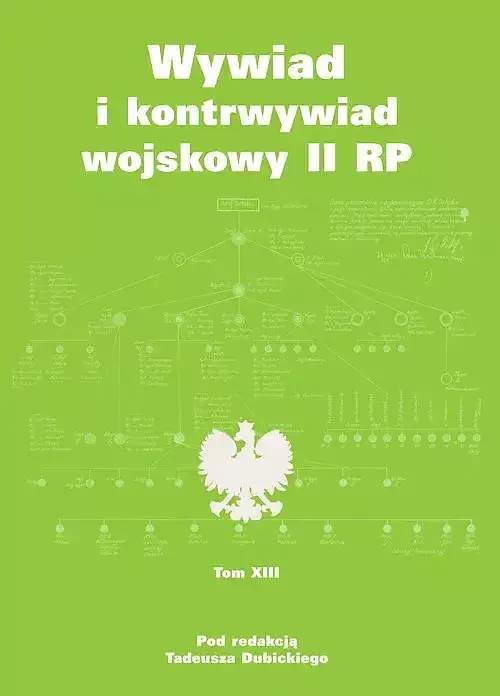 Wywiad i kontrwywiad wojskowy II RP. Tom XIII