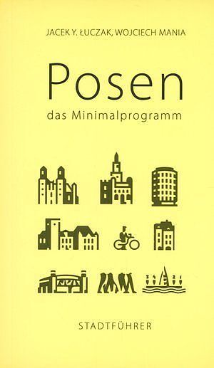 Posen. Das Minimalprogramm
