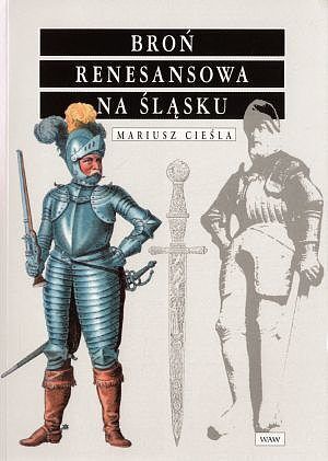 Broń renesansowa na Śląsku