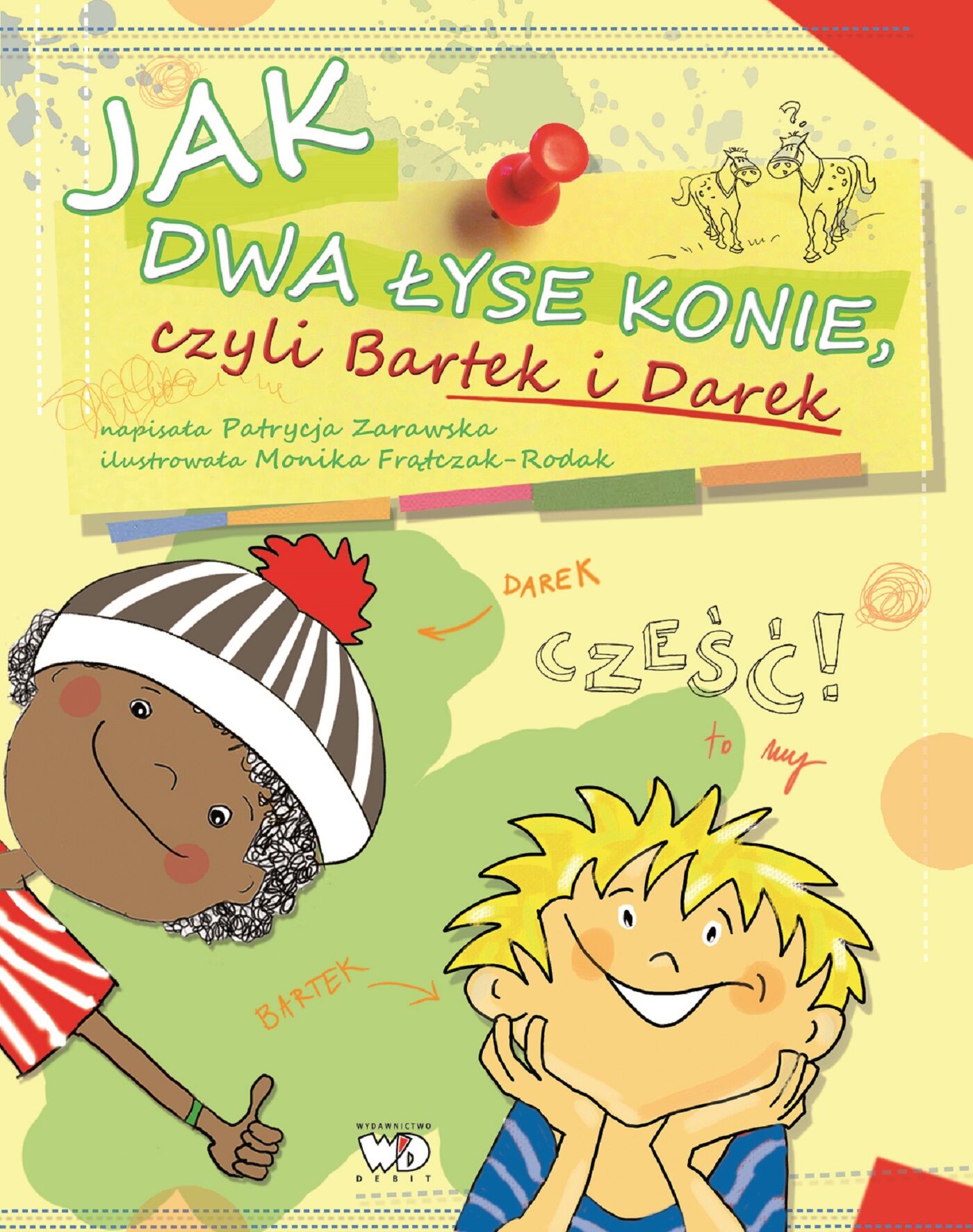 Jak dwa łyse konie, czyli Bartek i Darek
