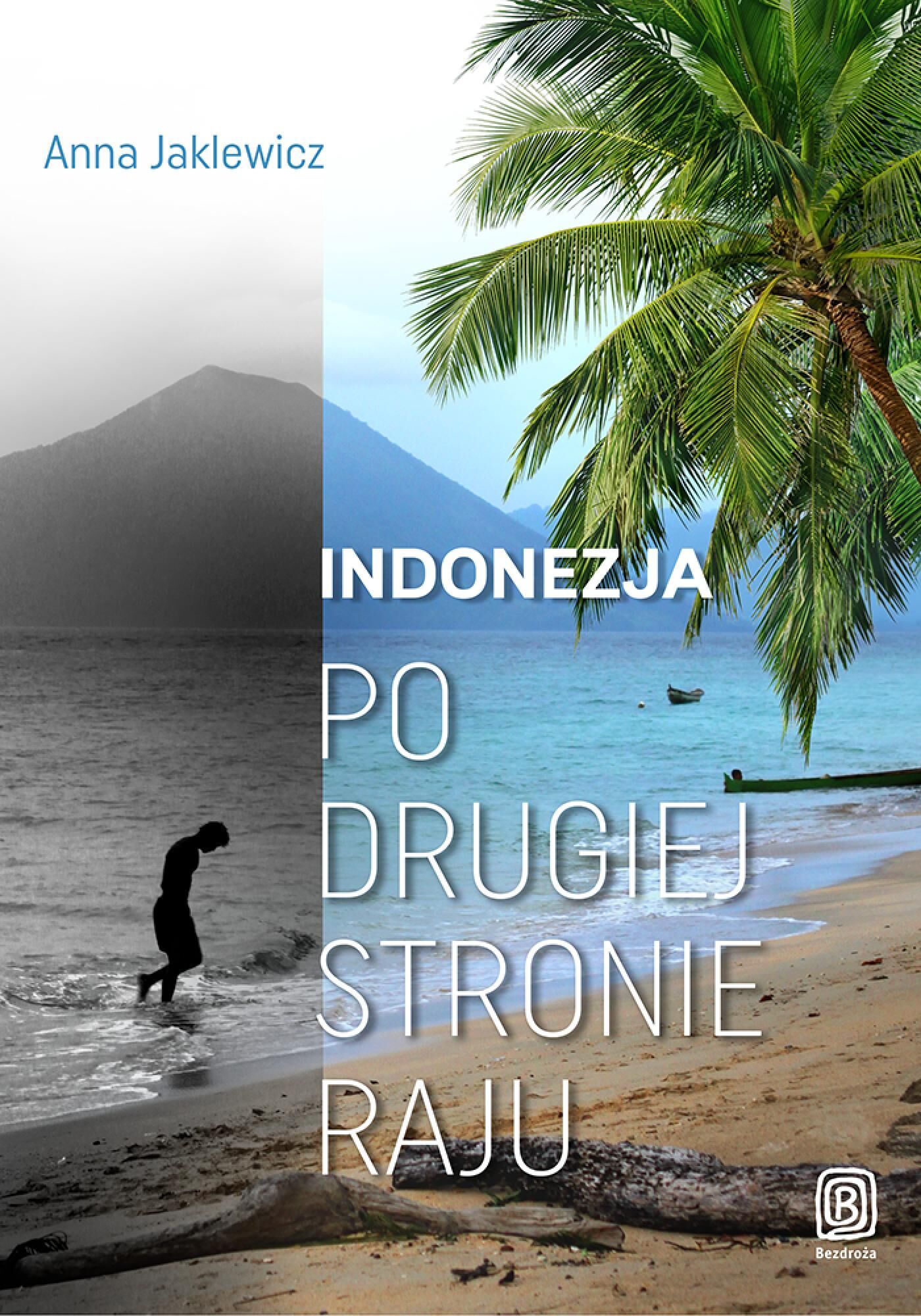 Indonezja. Po drugiej stronie raju (e-book)