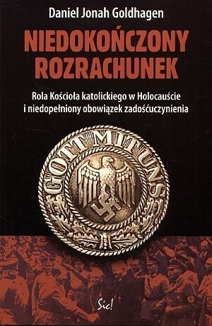 Niedokończony rozrachunek. Rola Kościoła katolickiego w Holocauście i niedopełniony obowiązek zadośćuczynienia