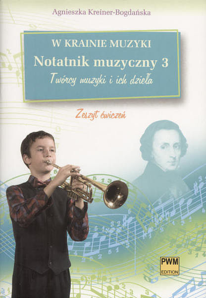 W krainie muzyki. Notatnik muzyczny 3.