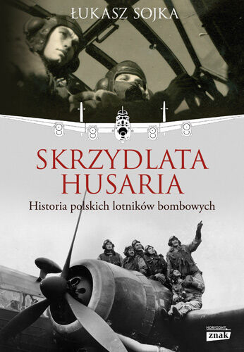 Skrzydlata husaria. Historia polskich lotników bombowych