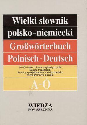 Wielki słownik polsko-niemiecki A-Ó, P-Ż