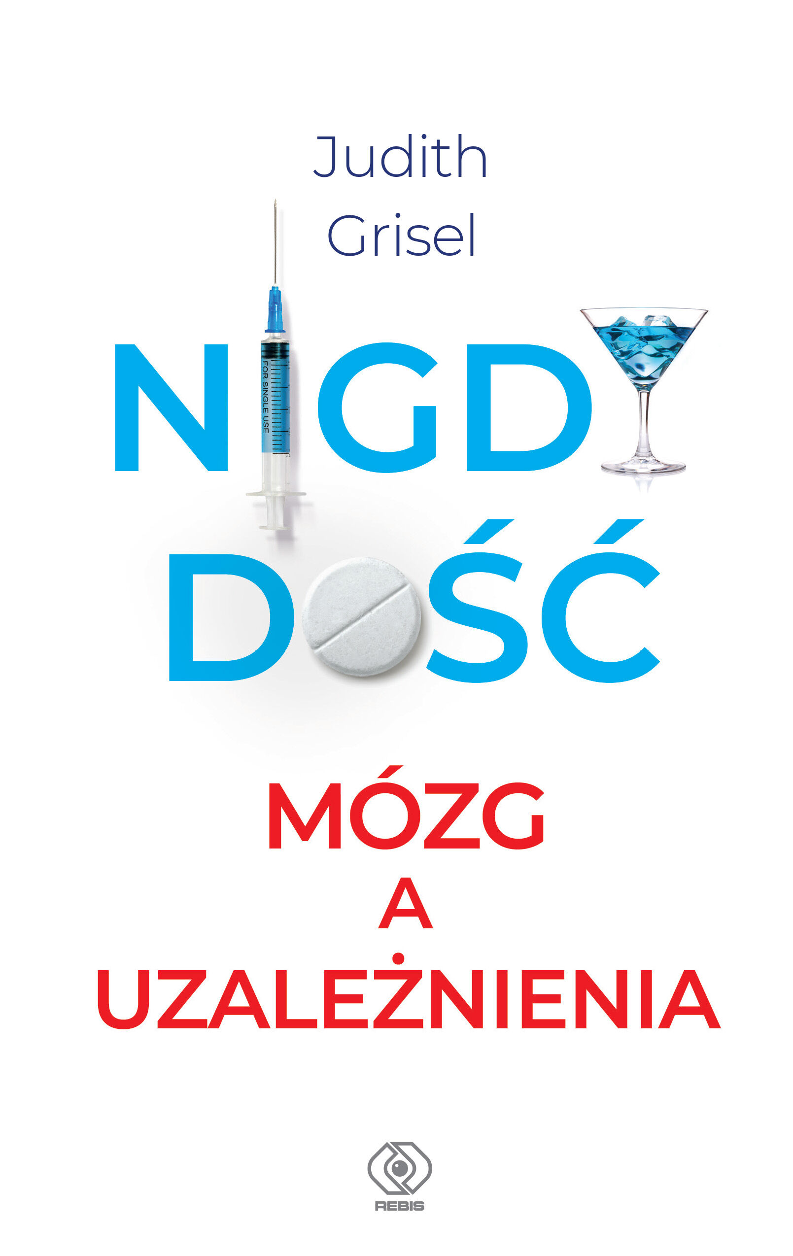 Nigdy dość. Mózg a uzależnienia (e-book)