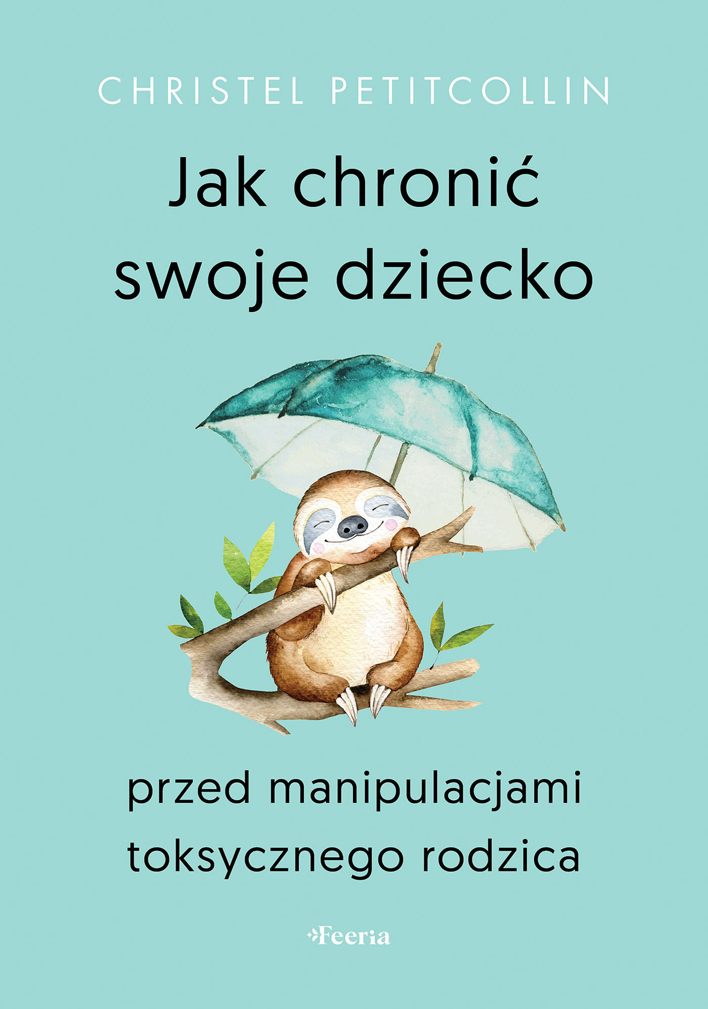Jak chronić swoje dziecko przed manipulacjami toksycznego rodzica (e-book)