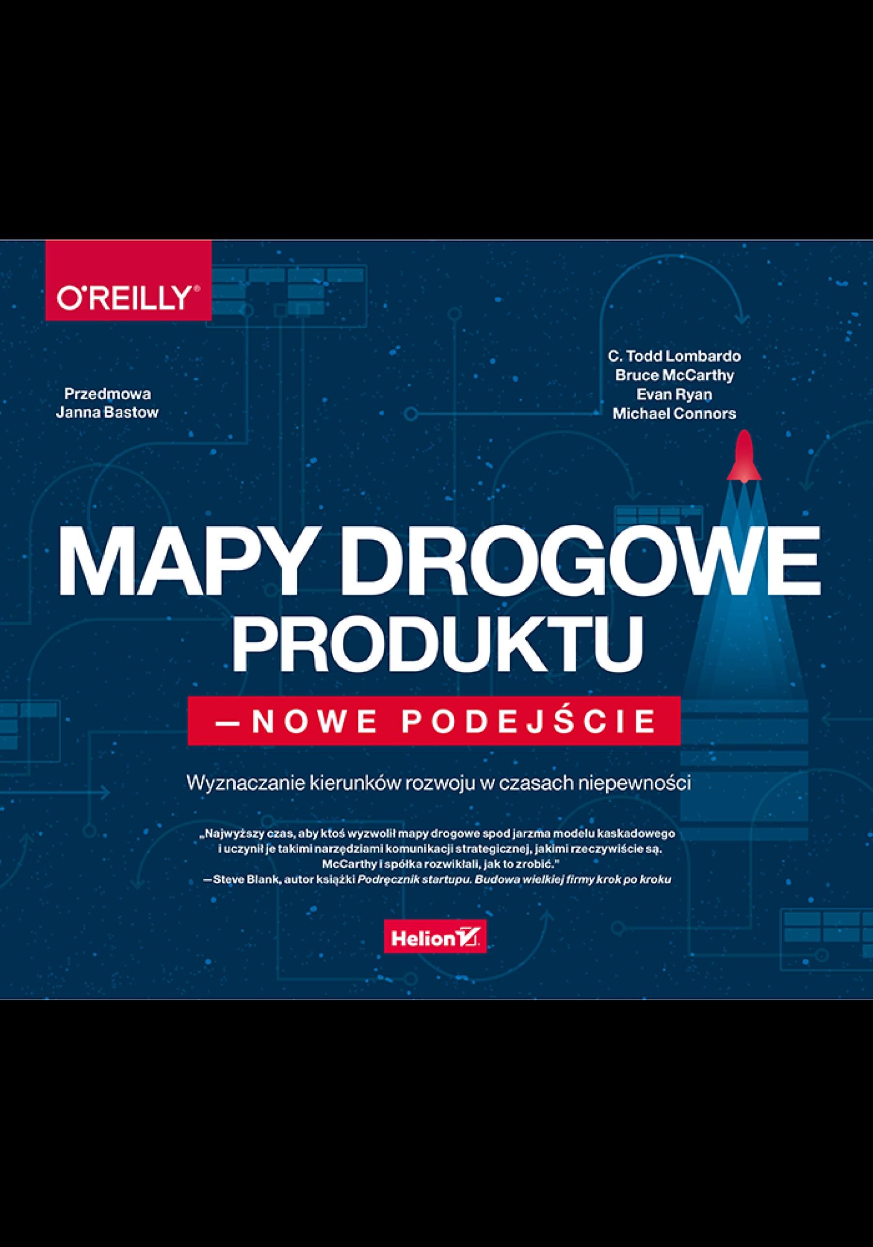 Mapy drogowe produktu - nowe podejście. Wyznaczanie kierunków rozwoju w czasach niepewności (e-book)