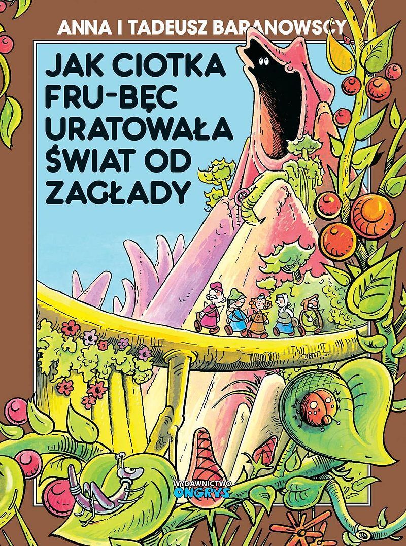 Jak ciotka Fru-Bęc uratowała świat od zagłady (wyd. 2024)