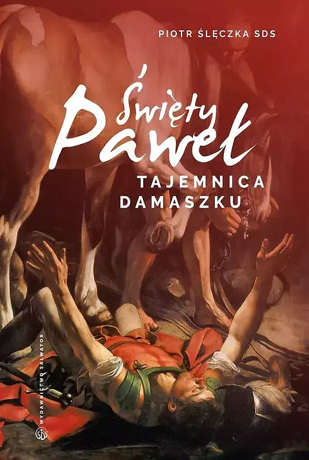 Święty paweł. Tajemnica damaszku. Rekolekcje