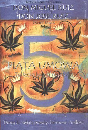 Piąta umowa. Toltecka księga mądrości