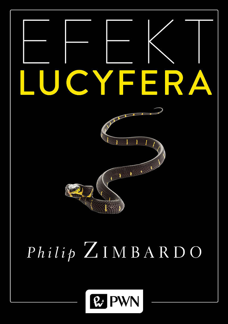 Efekt Lucyfera. Dlaczego dobrzy ludzie czynią zło?