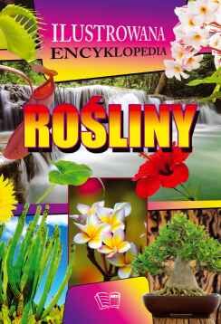 Rośliny ilustrowana encyklopedia