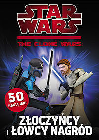 Star Wars: The Clone Wars. Złoczyńcy i łowcy nagród