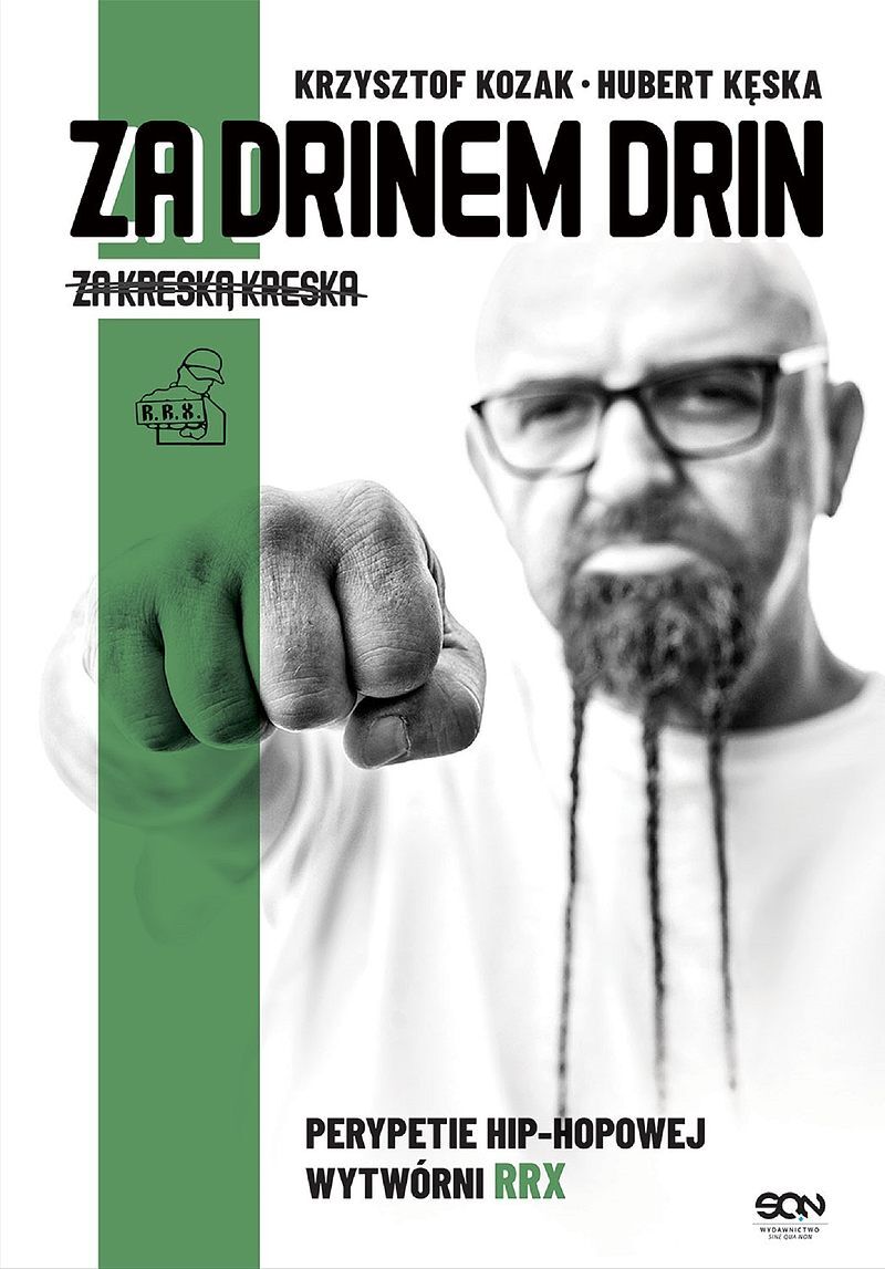 Za drinem drin, za kreską kreska. Perypetie hip-hopowej wytwórni RRX