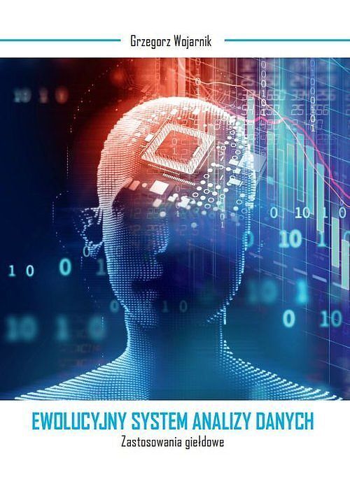 Ewolucyjny system analizy danych. Zastosowania giełdowe