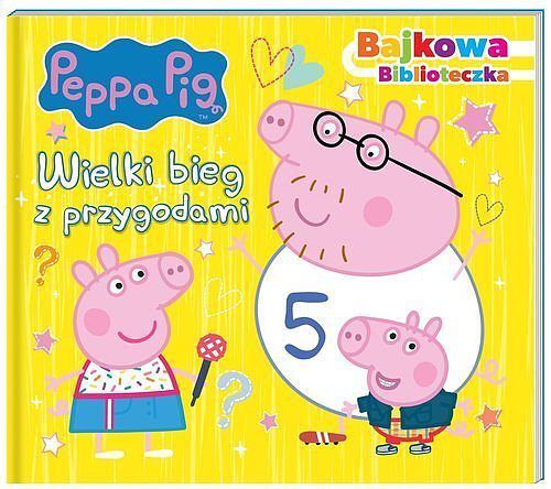 Peppa Pig. Bajkowa biblioteczka. Wielki bieg z przygodami.