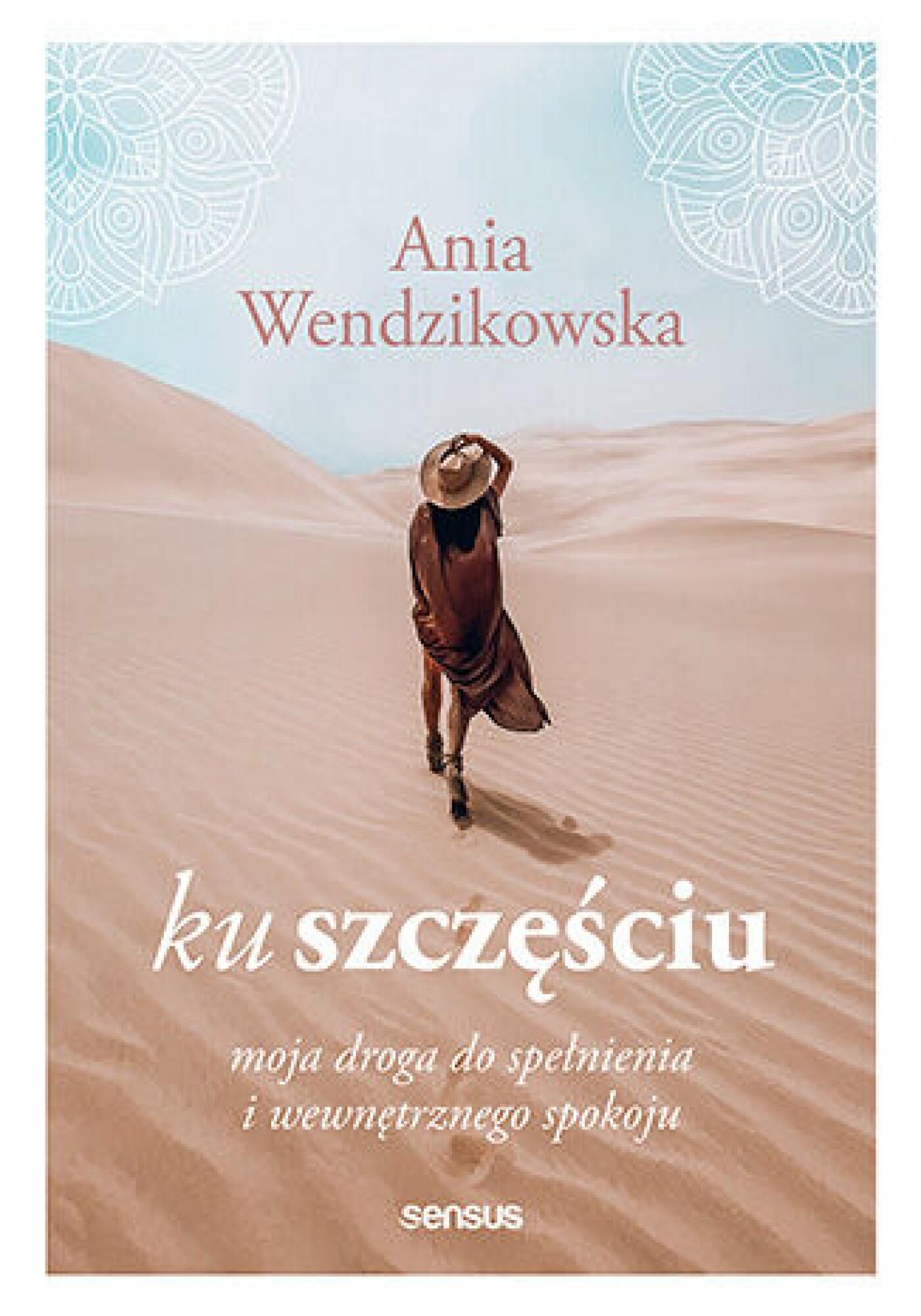 Ku szczęściu. Moja droga do spełnienia i wewnętrznego spokoju (e-book)