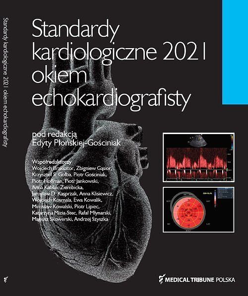 Standardy Kardiologiczne. Okiem Echokardiografisty 2021