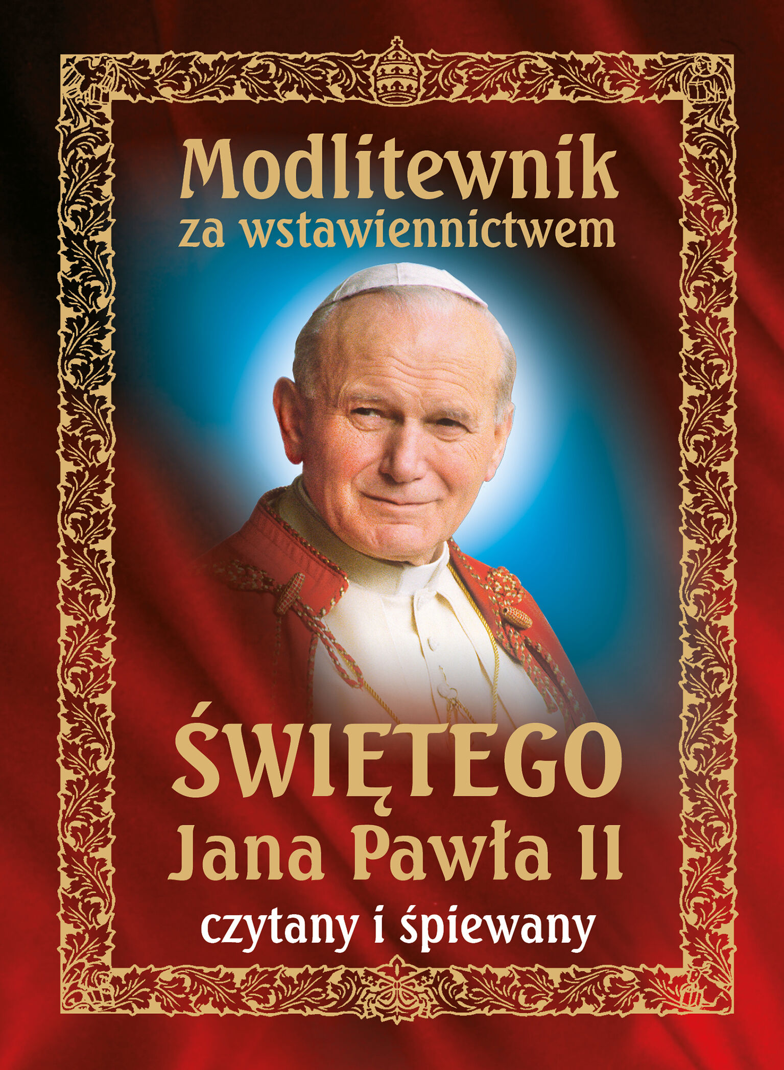 Modlitewnik za wstawiennictwem świętego Jana Pawła II czytany i śpiewany (audiobook MP3)