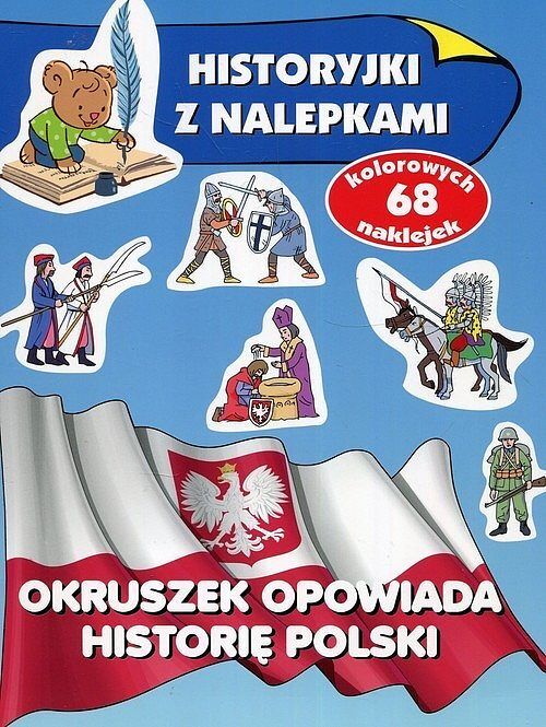 Okruszek opowiada historię Polski. Historyjki z nalepkami