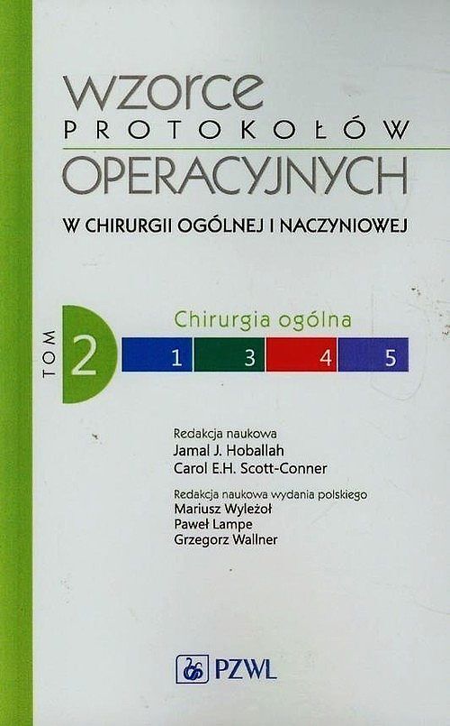 Wzorce protokołów operacyjnych w chirurgii ogólnej i naczyniowej. Tom 2