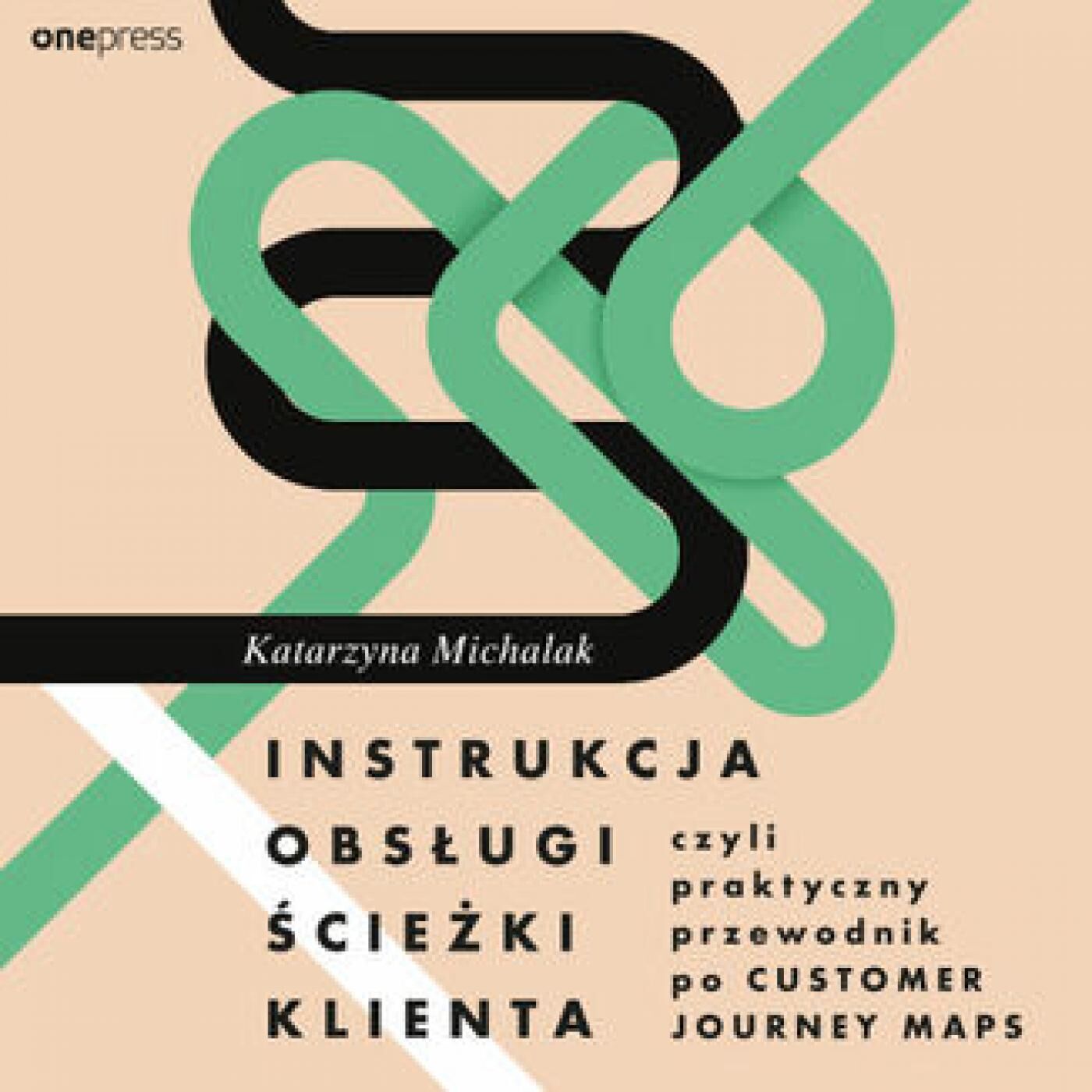 Instrukcja obsługi ścieżki klienta, czyli praktyczny przewodnik po Customer Journey Maps (audiobook MP3)
