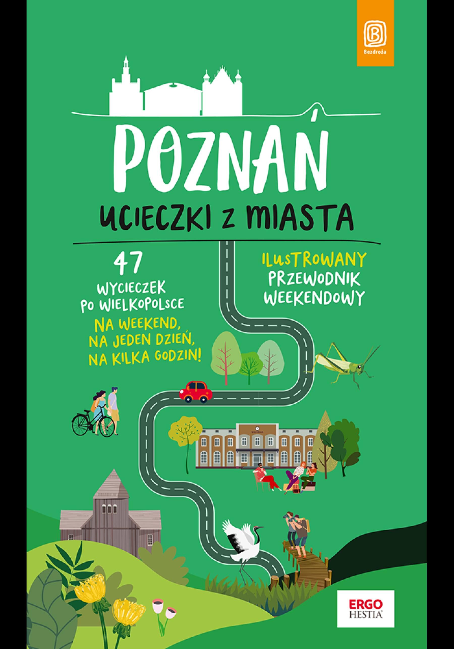 Poznań. Ucieczki z miasta. Przewodnik weekendowy. Wydanie 1 (e-book)