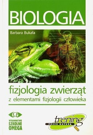 Biologia. Fizjologia zwierząt z elementami fizjologii człowieka