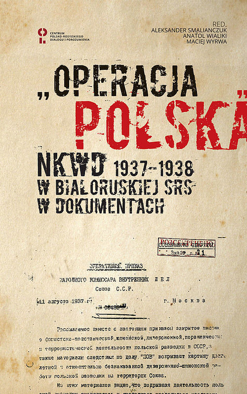 „Operacja polska” NKWD 1937-1938 na tle represji wobec Polaków w Białoruskiej SRS. Dokumenty