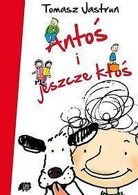 Antoś i jeszcze ktoś
