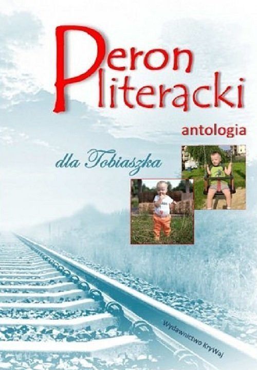Peron literacki dla Tobiaszka Antologia / Krywaj