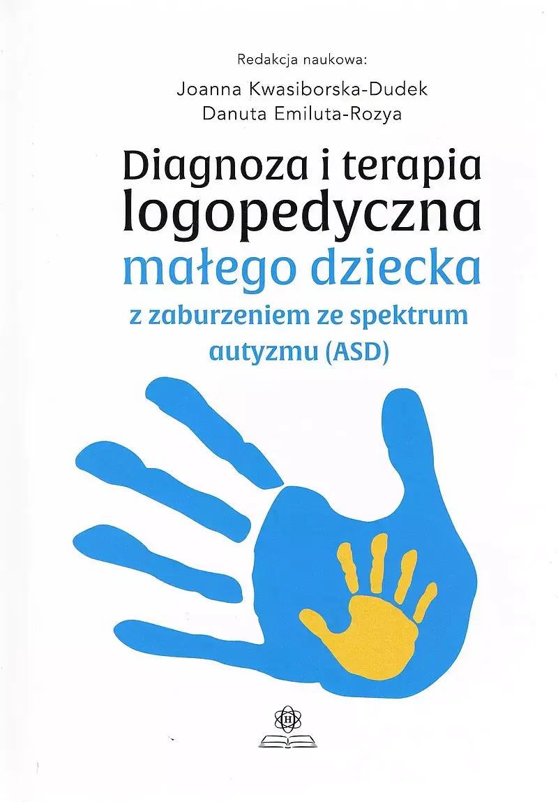 Diagnoza i terapia logopedyczna małego dziecka z zaburzeniem ze spektrum autyzmu (ASD)