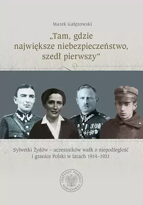 Tam, gdzie największe niebezpieczeństwo, szedł pierwszy
