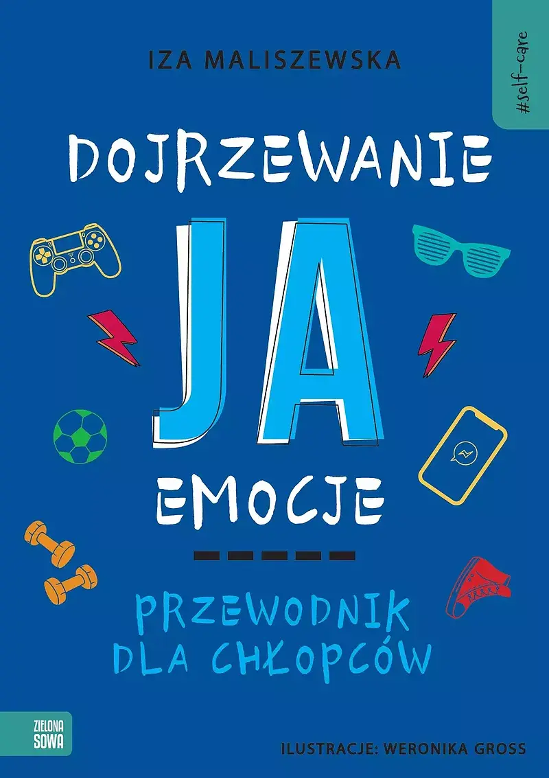Self-care. Dojrzewanie, ja, emocje. Przewodnik dla chłopców
