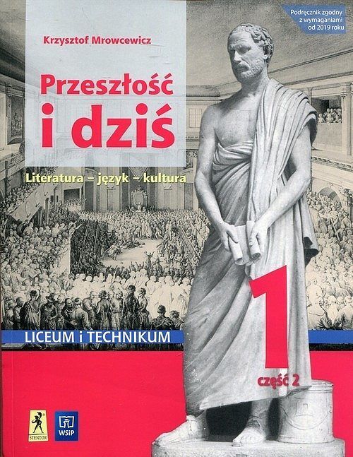 Przeszłość i dziś Język polski 1 Podręcznik. Część 2 Renesans - Oświecenie Zakres podstawowy i rozszerzony
