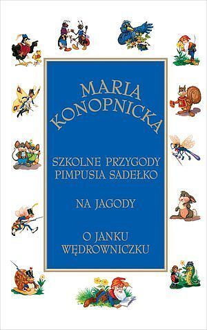Szkolne przygody Pimpusia Sadełko / Na jagody / O Janku Wędrowniczku