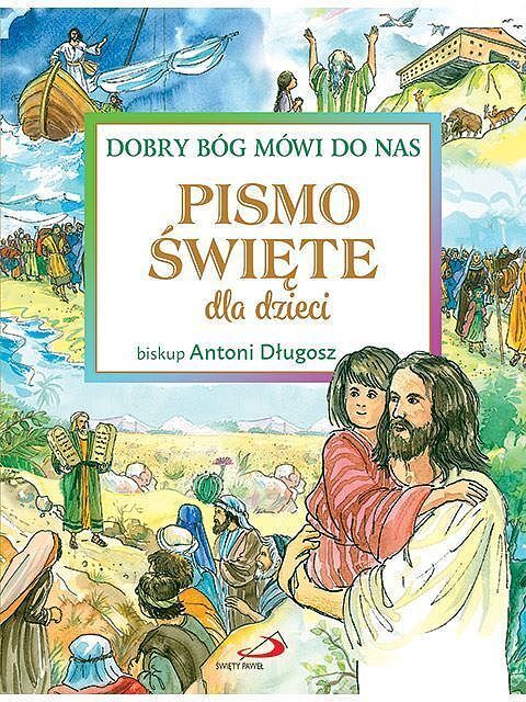Pismo święte dla dzieci dobry bóg mówi do nas